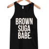 Brown Suga Babe tanktop