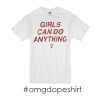 Girls Can Do Anything T-shirt