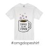 Coffee is My Lover Pajamas t-shirt