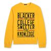 Blacker The College Sweeter The Knowledge Sweatshirt