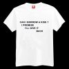 Can I Borrow A Kiss I Promise I'll Give It Back T-shirt