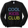 Cool Kids Club Sweatshirt