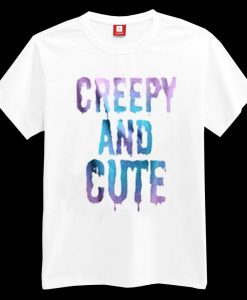 Creepy And Cute T-shirt