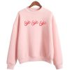 Girls Girls Girls Sweatshirt