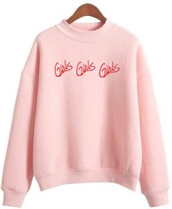 Girls Girls Girls Sweatshirt