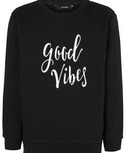 Good Vibes Sweatshirt