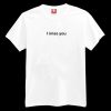 I Miss You Spelling Error T-shirt