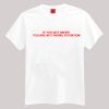 If You Are Not Angry You Are Not Paying Attention T-shirt