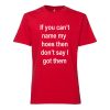 If You Can’t Name My Hoes Then Don’t Say I Got Them T-shirt