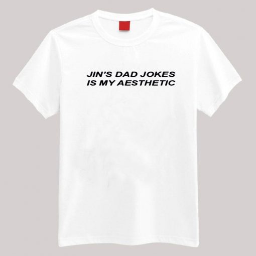 Jin’s dad jokes is my aesthetic T-shirt