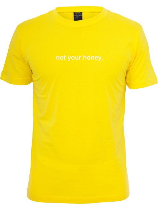 Not Your Honey T-shirt