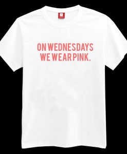 On Wednesdays We Wear Pink T-shirt