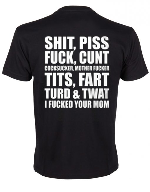 Piss Shit Fuck T-shirt