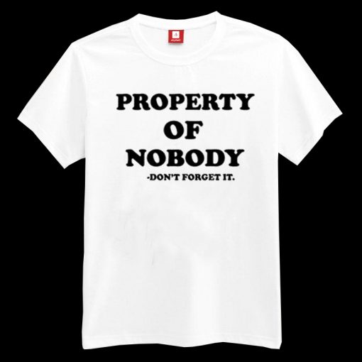 Property Of Nobody T-shirt