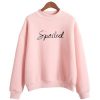 Spoiled Sweatshirt