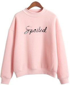 Spoiled Sweatshirt