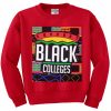 Support Black Colleges Sweatshirt