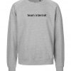 Team Internet Sweatshirt