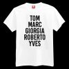 Tom Marc Giorgio Roberto Yves T-shirt
