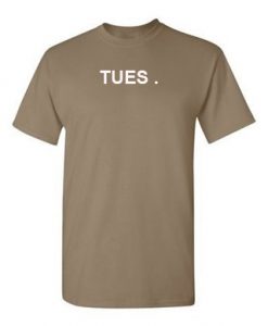 Tuesday Week Days T-shirt