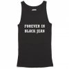 Forever In Black Jeans Tanktop