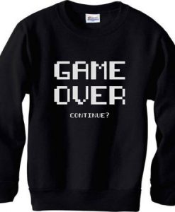 Game Over Continue Sweatshirt