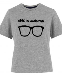 Geek Is Gangster T-shirt