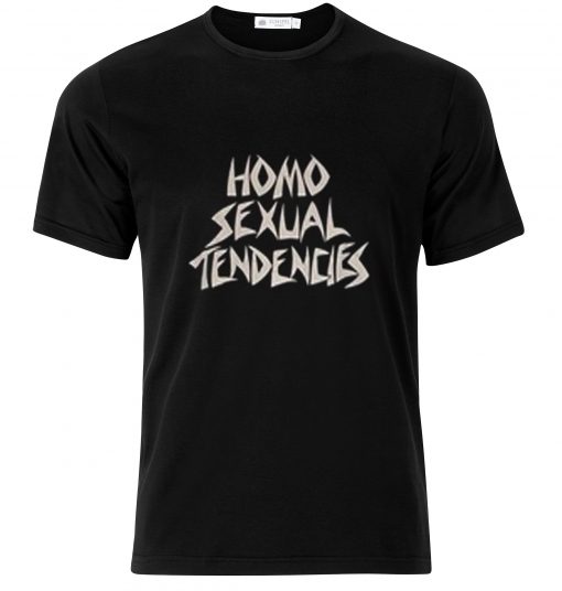 Homo Sexual Tendencies T-shirt