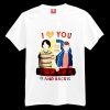 I Love You To The Upside Down And Back T-shirt