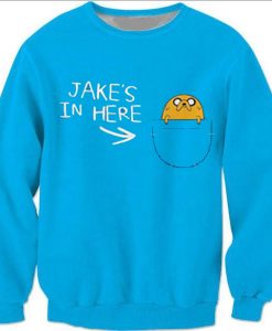 Jake's In Here Sweatshirt