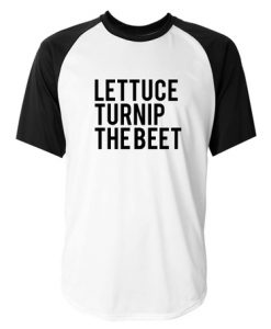 Lettuce Turnip The Beet Baseball T-shirt