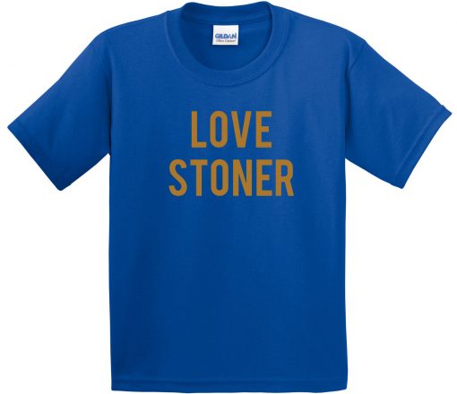 Love Stoner T-shirt