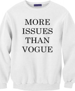 More Issues Than Vogue Sweatshirt