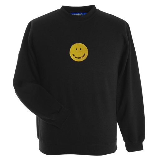 Sit On My Face Smiley Sweatshirt