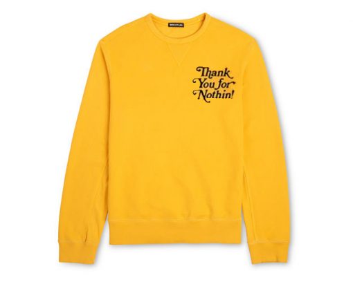 Thank You For Nothin! Sweatshirt