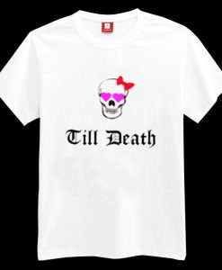 Till Death T-shirt