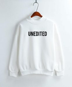 Unedited Sweatshirt