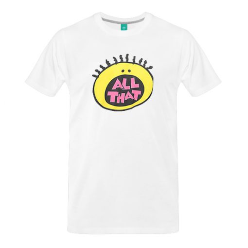 All That T Shirt