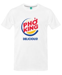 Pho King Delicious T Shirt