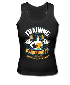 Training To Be Wonder Woman And Save Batman & Superman Tank Top