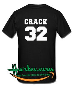 Crack 32 T Shirt Back