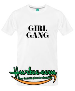 Girl Gang T Shirt