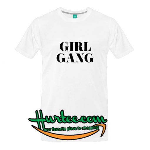 Girl Gang T Shirt