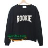 Rookie Sweatshirt