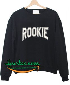 Rookie Sweatshirt