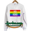 Yes Homo Sweatshirt