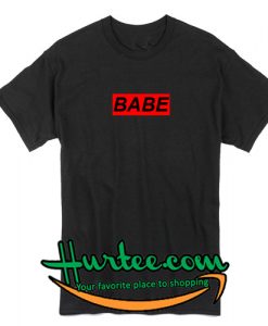 Babe T Shirt