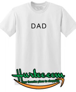 Dad T Shirt