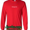 Diping Hot Sweatshirt