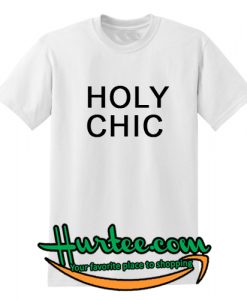 Holy Chic T Shirt